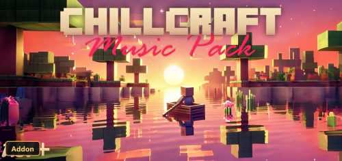 ChillCraft Music Pack (26+, 1.21) – MCPE/Bedrock Addon