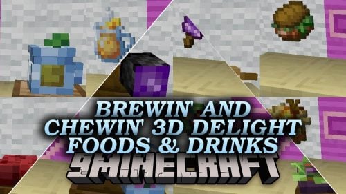 Brewin’ and Chewin’ 3D Delight Foods & Drinks Resource Pack (1.20.1)