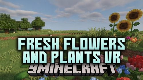 Fresh Flowers and Plants VR Resource Pack (26.3, 1.21.11)