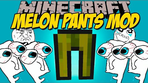 Melon Pants Mod 1.10.2, 1.9.4 1